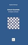 Schach-Quartette: 64 Aufgaben und Studien