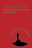 Let's Play Chess: A Step-By-Step Guide for New Players (The Pandolfini Chess Library)