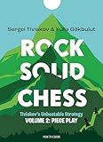 Rock Solid Chess Vol. 2: Tiviakov's Unbeatable Strategies: Piece Play