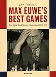 Max Euwe's Best Games: The Fifth World Chess Champion (1935-'37)