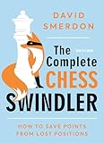 The Complete Chess Swindler: How to Save Points from Lost Positions