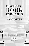 Conceptual Rook Endgames: Grandmaster Knowledge