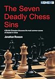 The Seven Deadly Chess Sins (Chess Thinking)