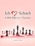 Ich liebe Schach: 4.000 Matt in 1 Puzzles