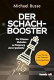 Der Schach-Booster: Die 10 besten Methoden zur Steigerung deiner Spielstärke. Vom Macher des Podcasts Schachgeflüster