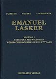 Emanuel Lasker: Volume I Struggle And Victories