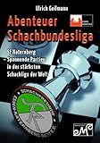 Abenteuer Bundesliga: Spannende Partien in der stärksten Schachliga der Welt