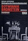 Wettkampf um die Schachweltmeisterschaft Botwinnik - Bronstein Moskau 1951: Zus.gest. u. hrsg. v. Igor Botwinnik (Praxis Schach, Band 58)