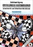 Erfolgreich kombinieren: Schachtaktik und Schachkombinationen in Theorie und Praxis (Praxis Schach, Band 49)