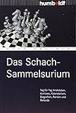 Das Schach-Sammelsurium: Tag für Tag Anekdoten, Kurioses, Kalendarium, Biografien, Partien und Rekorde (humboldt - Freizeit & Hobby)